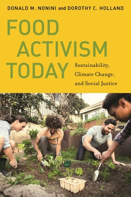 Food Activism Today: Sustainability, Climate Change, and Social Justice (Nonini Donald M.)(Paperback)