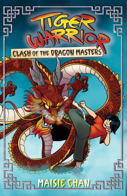 Tiger Warrior: Clash of the Dragon Masters - Book 6 (Chan Maisie)(Paperback / softback)