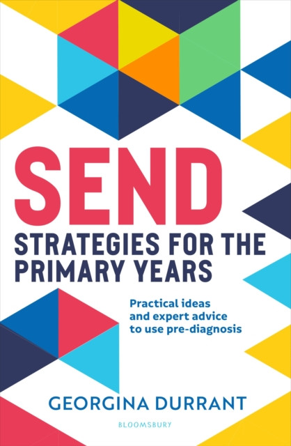 SEND Strategies for the Primary Years - Practical ideas and expert advice to use pre-diagnosis (Durrant Georgina)(Paperback / softback)