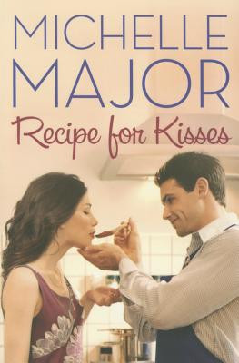 Recipe for Kisses (Major Michelle)(Paperback)