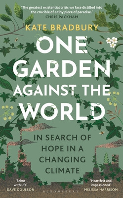 One Garden Against the World - In Search of Hope in a Changing Climate (Bradbury Kate)(Pevná vazba)