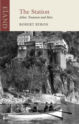 The Station: Athos: Treasures and Men (Byron Robert)(Paperback)