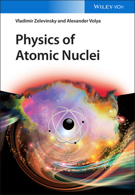 Physics of Atomic Nuclei (Zelevinsky Vladimir)(Pevná vazba)