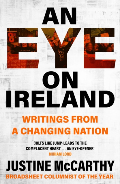 Eye on Ireland - Writings from a Changing Nation (McCarthy Justine)(Paperback / softback)