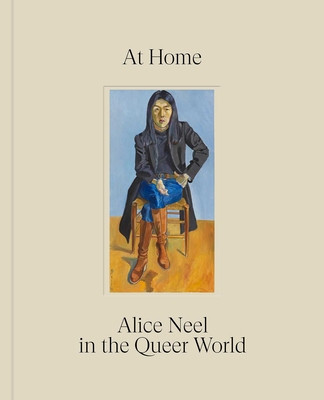 At Home: Alice Neel in the Queer World (Neel Alice)(Pevná vazba)