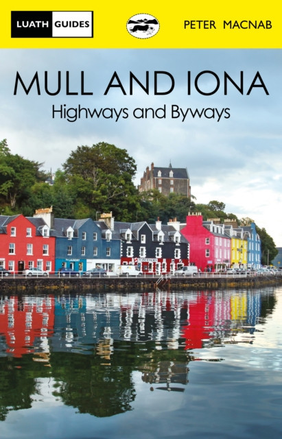 Mull and Iona - Highways and Byways (MacNab Peter)(Paperback / softback)