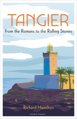 Tangier - From the Romans to the Rolling Stones (Hamilton Richard)(Paperback / softback)