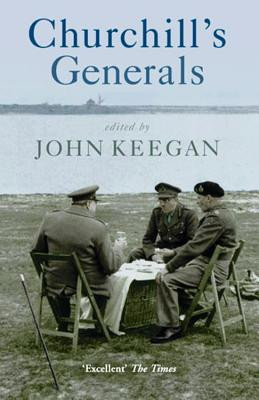 Churchill's Generals (Keegan John Sir)(Paperback)