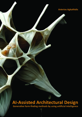 Ai-Assisted Architectural Design: Generative Form-Finding Methods by Using AI (Agkathidis Asterios)(Paperback)