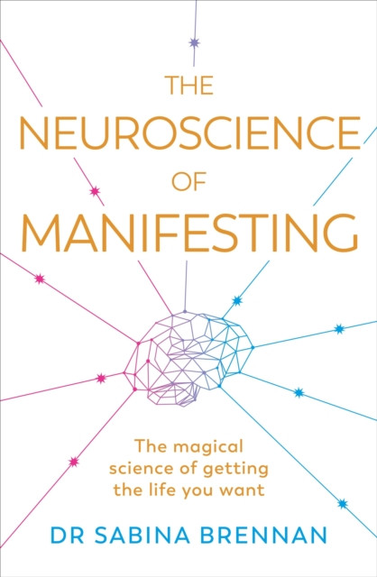 Neuroscience of Manifesting (Brennan Dr Sabina)(Paperback / softback)