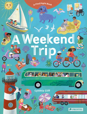 A Weekend Trip: A Find Pepin Book (Cliff Cynthia)(Board Books)