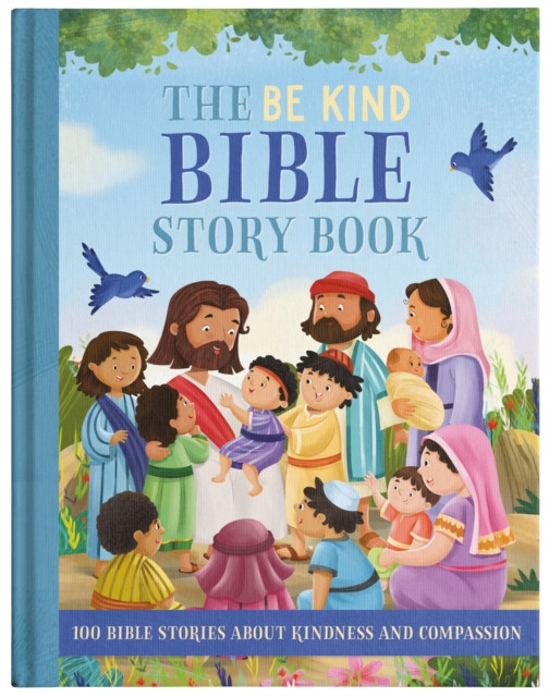 be Kind Bible Story Book (Hicks Annabel)(Pevná vazba)