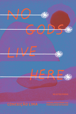No Gods Live Here: Poems (Lima Conceio)(Paperback)