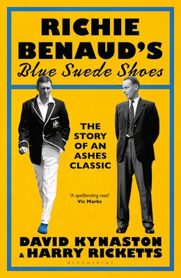 Richie Benauds Blue Suede Shoes - The Story of an Ashes Classic (Kynaston David)(Pevná vazba)