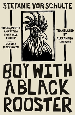 Boy with a Black Rooster (Vor Schulte Stefanie)(Paperback)