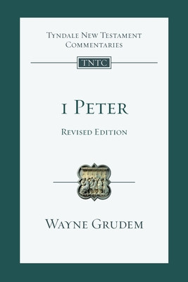 1 Peter (revised edition): An Introduction And Commentary (Grudem Wayne)(Paperback)
