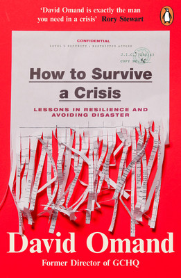 How to Survive a Crisis: Lessons in Resilience and Avoiding Disaster (Omand David)(Paperback)