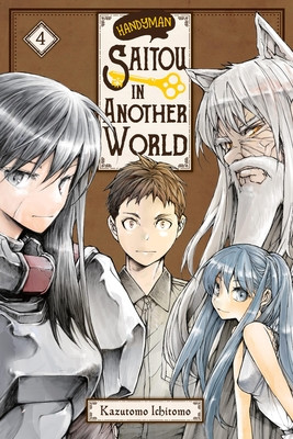 Handyman Saitou in Another World, Vol. 4 (Kazutomo Ichitomo)(Paperback)