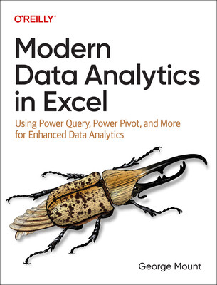 Modern Data Analytics in Excel: Using Power Query, Power Pivot, and More for Enhanced Data Analytics (Mount George)(Paperback)