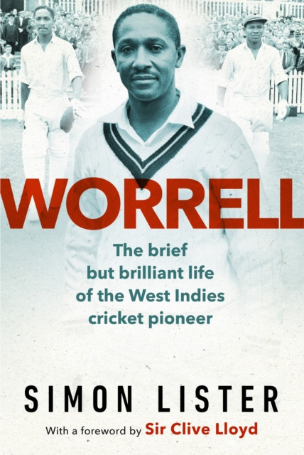 Worrell - The Brief but Brilliant Life of a Caribbean Cricket Pioneer (Lister Simon)(Pevná vazba)