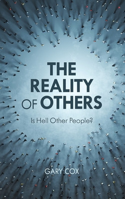 The Reality of Others: Is Hell Other People? (Cox Gary)(Pevná vazba)