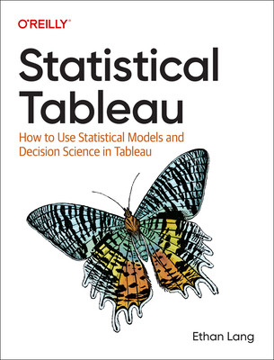 Statistical Tableau: How to Use Statistical Models and Decision Science in Tableau (Lang Ethan)(Paperback)