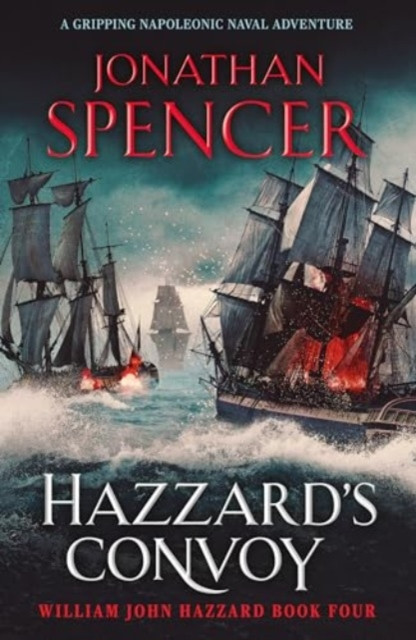 Hazzard's Convoy - A gripping Napoleonic naval adventure (Spencer Jonathan)(Paperback / softback)