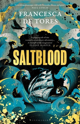 Saltblood - An epic historical fiction debut inspired by real life female pirates (De Tores Francesca)(Pevná vazba)