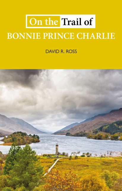 On the Trail of Bonnie Prince Charlie (Ross David R.)(Paperback / softback)