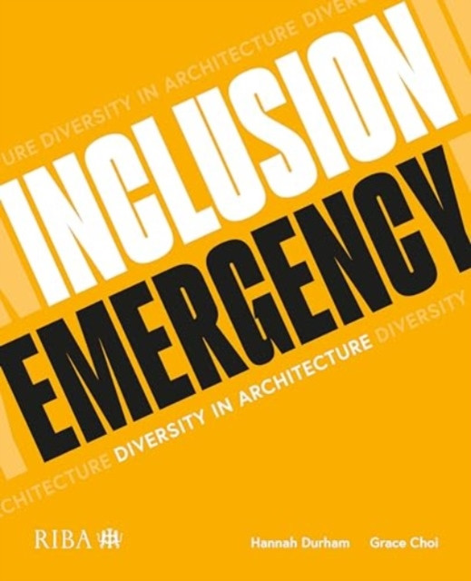 Inclusion Emergency: Diversity in Architecture (Durham Hannah)(Paperback)