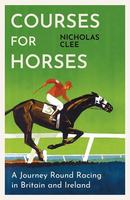 Courses for Horses (Clee Nicholas)(Paperback)