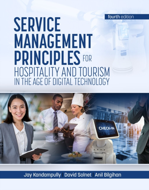 Service Management Principles for Hospitality & Tourism in the Age of Digital Technology (Kandampully Jay)(Paperback)