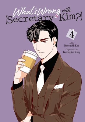 What's Wrong with Secretary Kim?, Vol. 4 (Kim Myeongmi)(Paperback)