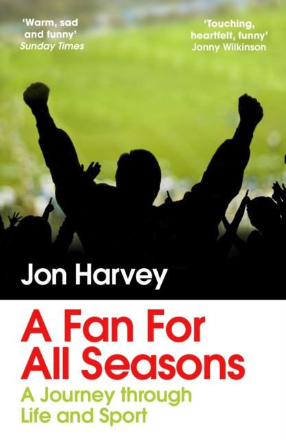 Fan for All Seasons - A Journey Through Life and Sport (Harvey Jon)(Paperback / softback)