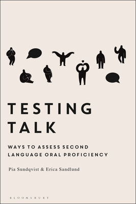 Testing Talk: Ways to Assess Second Language Oral Proficiency (Sundqvist Pia)(Paperback)