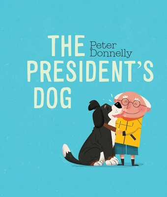 The President's Dog Board Book (Donnelly Peter)(Pevná vazba)