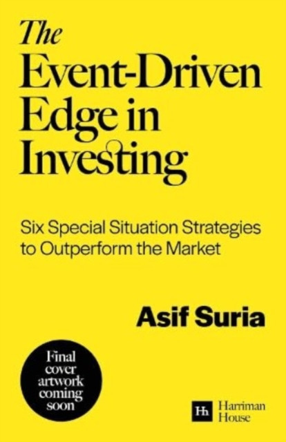 Event-Driven Edge in Investing - Six Special Situation Strategies to Outperform the Market (Suria Asif)(Paperback / softback)