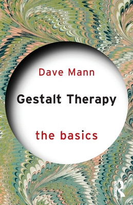 Gestalt Therapy: The Basics (Mann Dave)(Paperback)
