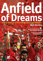 Anfield of Dreams - A Kopite's Odyssey (Dunkin Neil)(Paperback / softback)