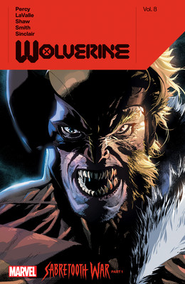 Wolverine by Benjamin Percy Vol. 8: Sabretooth War Part 1 (Percy Benjamin)(Paperback)