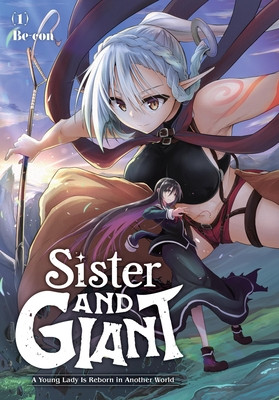 Sister and Giant: A Young Lady Is Reborn in Another World, Vol. 1 (Be-Con)(Paperback)