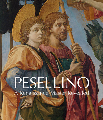Pesellino: A Renaissance Master Revealed (Llewellyn Laura)(Paperback)