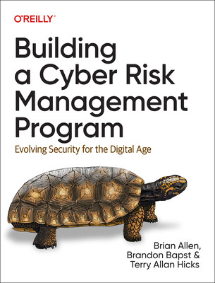 Building a Cyber Risk Management Program: Evolving Security for the Digital Age (Allen Brian)(Paperback)