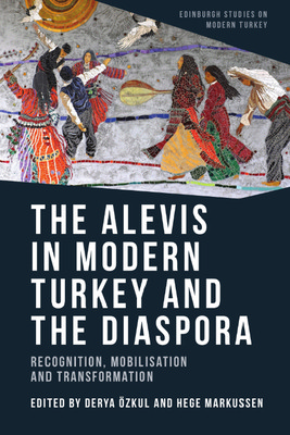 The Alevis in Modern Turkey and the Diaspora: Recognition, Mobilisation and Transformation (Ozkul Derya)(Paperback)
