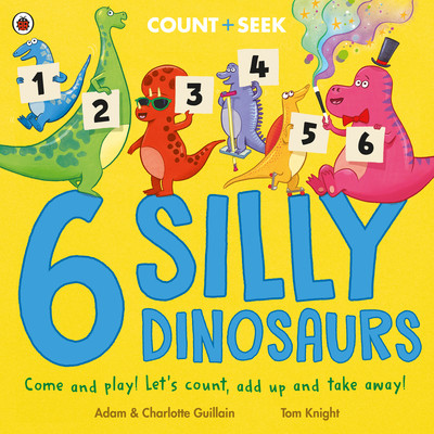 6 Silly Dinosaurs - a counting and number bonds picture book (Guillain Adam)(Paperback / softback)