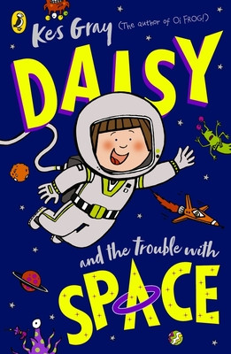 Daisy and the Trouble with Space (Gray Kes)(Paperback)