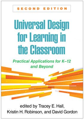 Universal Design for Learning in the Classroom: Practical Applications for K-12 and Beyond (Hall Tracey E.)(Paperback)