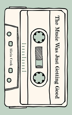 The Music Was Just Getting Good (Cook Alicia)(Paperback)