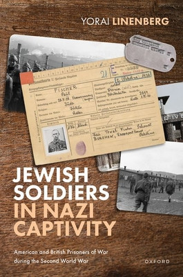 Jewish Soldiers in Nazi Captivity: American and British Prisoners of War During the Second World War (Linenberg Yorai)(Pevná vazba)