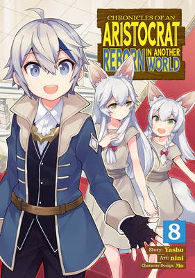 Chronicles of an Aristocrat Reborn in Another World (Manga) Vol. 8 (Yashu)(Paperback)